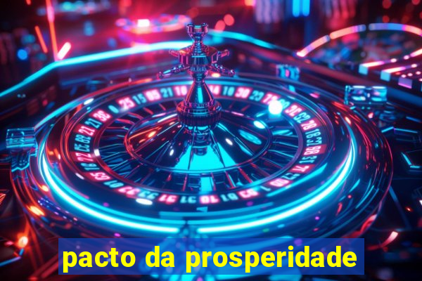 pacto da prosperidade